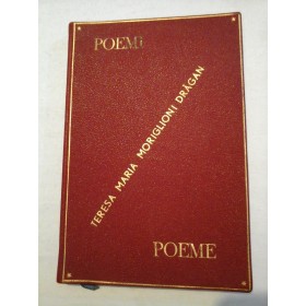   POEMI / POEME  -  Teresa Maria  MORIGLIONI-DRAGAN  (dedicatie si autograf)  -  Bucuresti Editura Univers, 1973